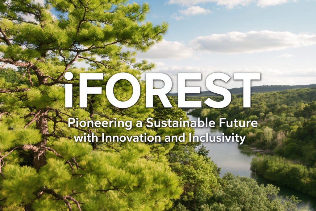 iFOREST: Pioneering a Sustainable Future with Innovation and Inclusivity
